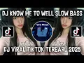 Download Lagu DJ KNOW ME TO WELL SLOW IMAM SIDIK | DJ VIRAL TIKTOK TERBARU 2025