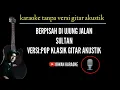 Download Lagu Berpisah di ujung jalan_sultan_versi klasik gitar akustik (karaoke version)