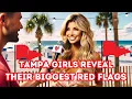 Tampa Girls Reveal their Biggest Red Flags