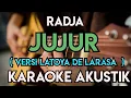 Download Lagu RADJA - JUJUR KARAOKE AKUSTIK VERSI LATOYA DE LARASA FEMALE KEY
