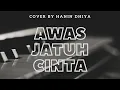 Awas Jatuh Cinta ( Armada ) Cover by Hanin Dhiya