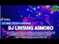 Lagu DJ LINTANG ASMORO || SLOW BASS X JARANAN DOR VIRAL TIKTOK