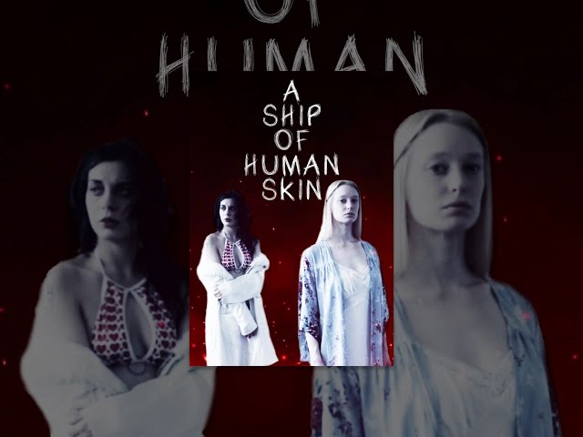 A Ship of Human Skin