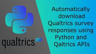 Download Qualtrics survey responses using Python and Qualtrics APIs