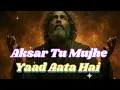 Lagu Aksar Tu Mujhe Yaad Aata Hai | Dard Bhari Ishq Qawwali | Ruhani Mohabbat