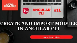 Create And Import Module In Angular CLI Angular CLI Complete Tutorial Coding Knowledge