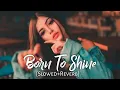 Download Lagu Born To Shine Slowed+Reverb - Diljit Dosanjh |G.O.A.T|Punjabi Lofi Song| Chillwithbeats |Textaudio