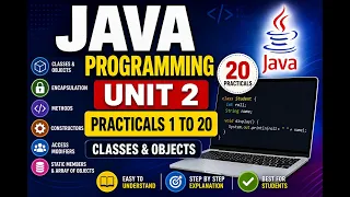 Java Programming Unit 2 Practicals 1 to 20 Classes Objects OOP Concepts Java Lab Programs