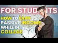 Earning While Learning Passive Income Ideas for Students in College