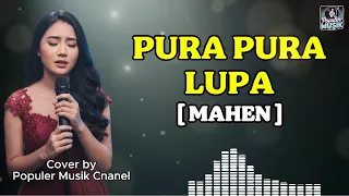 pura pura lupa mahen ai cover lirik lagu galau susah move on