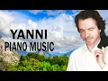 Lagu Yanni Greatest Hits - Best Of Yanni Collection - Best Instrumental Piano Music