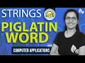 PIGLATIN WORD String Handling Programs ICSE Computer Applications Anjali Ma am