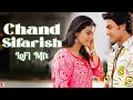 Chand Sifarish 🌙❤️ | LoFi Mix | Remix by Jus Keys | Shaan & Kailash Kher | Fanaa | Jatin-Lalit