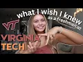 what I wish I knew as a freshman at VIRGINIA TECH