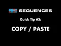 Sequences Quick tip 3 Copy Paste