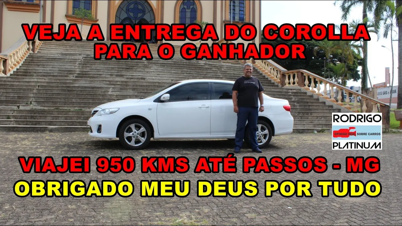 Veja A Entrega do Corolla Para O Ganhador Viajei 950 Kms Até Passos - MG OBRIGADO MEU DEUS POR TUDO