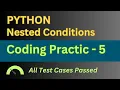 Coding Practice - 5 Nested Conditions