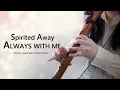 Download Lagu ALWAYS WITH ME / Spirited Away / Native American Flute Cover