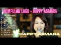 Download Lagu HAPPY ASMARA - KUMPULAN LAGU TERBAIK