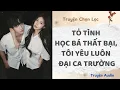 Lagu Tỏ Tình Học Bá Thất Bại, Tôi Yêu Luôn Đại Ca Trường | Truyện Audio Nấu Ăn