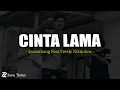 Lagu Cinta Lama - Sarambang Feat Fresly Nikijuluw (Lirik)