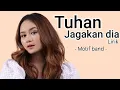 Download Lagu Tuhan jagakan dia - Motif band (Lirik)