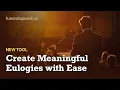Writing a Eulogy Made Easier Introducing FuneralSpeech