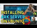 Installing Dedicated ARK Server on Ubuntu 18 04