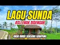Lagu LAGU SUNDA LAWAS PALING SEDIH BIKIN MERINDING | POP SUNDA LAWAS MERDU 