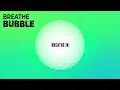 1 Minute Breathe Bubble Breathing Exercise
