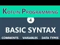 Kotlin Basic Syntax Variables Datatypes and Comments