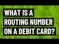 What is a routing number on a debit card