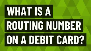 What is a routing number on a debit card