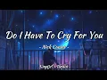 Download Lagu Do I Have To Cry For You - Nick Carter (Karaoke Version)