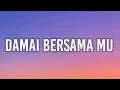 Download Lagu Damai Bersama-Mu - Felix Irwan (Lyrics)