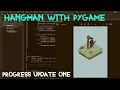 PyGame Hangman Build Progress Update 1