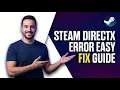 Steam DirectX Error Easy Fix Guide