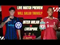 WILL SALAH TRAVEL? | INTER MILAN VS LIVERPOOL | LIVE PREVIEW \u0026 SCORE PREDICTIONS