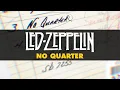 Download Lagu Led Zeppelin - No Quarter (Official Audio)