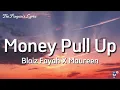 Blaiz Fayah X Maureen - Money Pull Up (Lyrics)