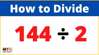 144 divided by 2 144 2 Value of Long Division