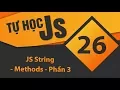 Tu hoc JavaScript - Bai 26 JS String