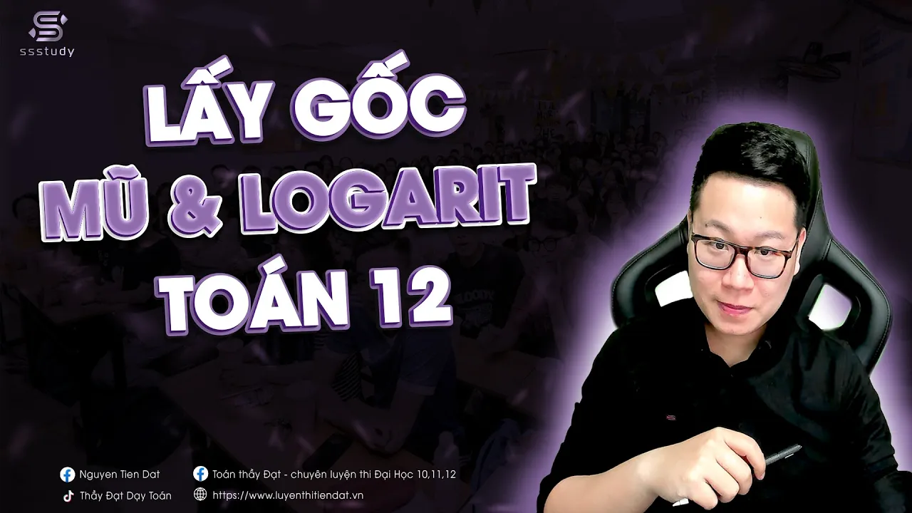 MŨ & LOGARIT CƠ BẢN LẤY GỐC | Thầy Nguyễn Tiến Đạt