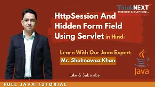 Learn HTTP Session and Hidden Form Field Using Servlet in Java Hindi ll ThinkNEXT Technologies