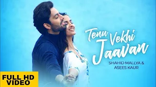 tenu vekhi javaan song himansh kohli shahid mallya asees kaur shivani new song 2020