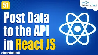 How to Post Data to the API with React JS Handling HTTP React JS Tutorial for Beginners
