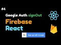 How to LogOut User in React using Firebase Google Authentication React Firebase