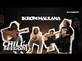 Lagu Ikrom Maulana: Live at CHILL'SESSION