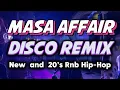 Download Lagu NEW MASA AFFAIR DISCO REMIX - NEW and 20s RnB, Hiphop - MASA AFFAIR PARTY REMIX