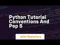 Python tutorial conventions and pep 8